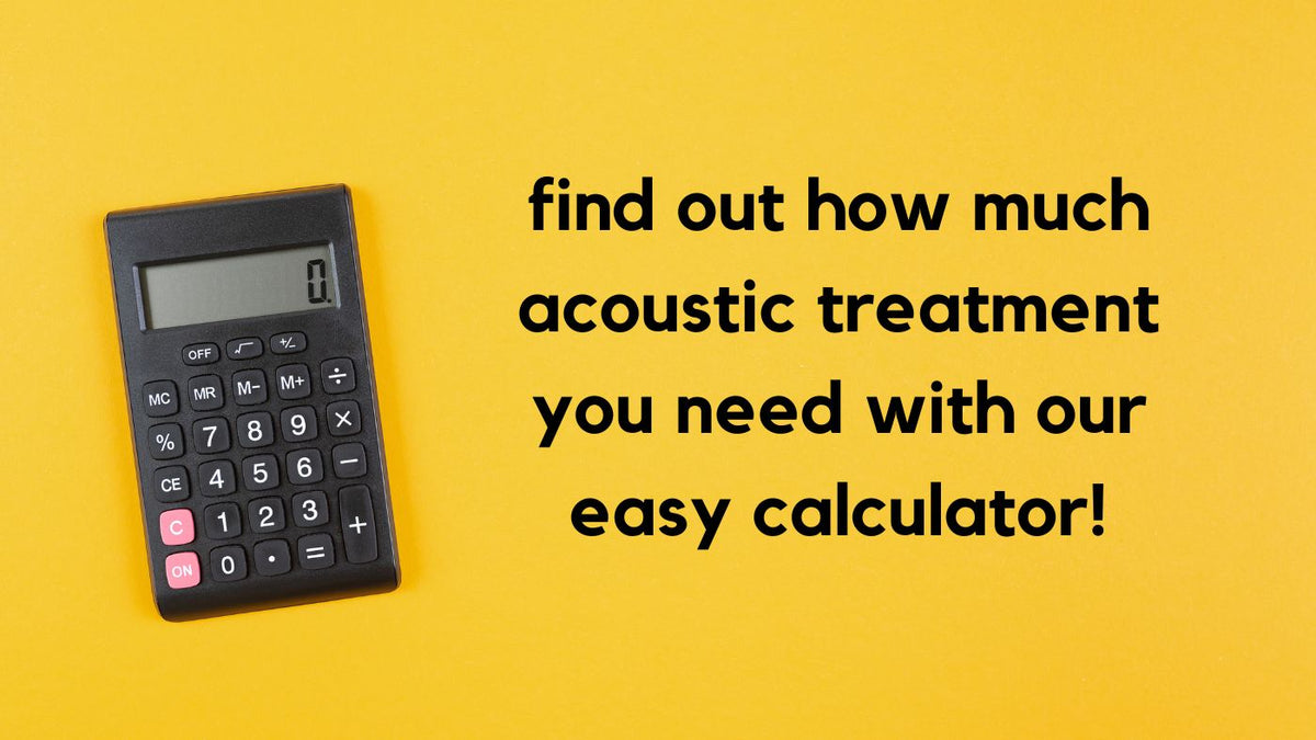 Find Out How Much Acoustic Treatment You Need with Our Easy Calculator