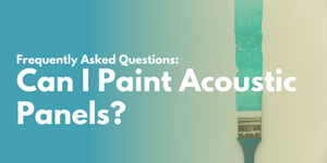 Can I Paint Acoustic Panels?
