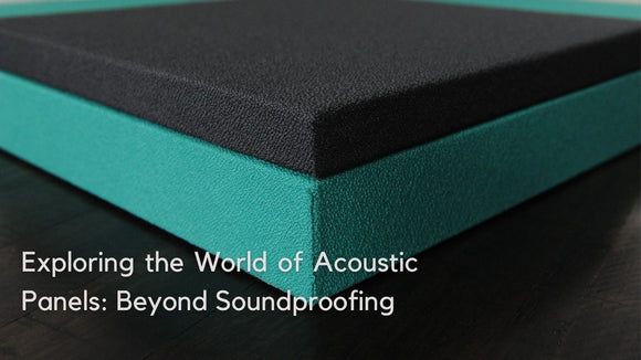 Exploring the World of Acoustic Panels: Beyond Soundproofing