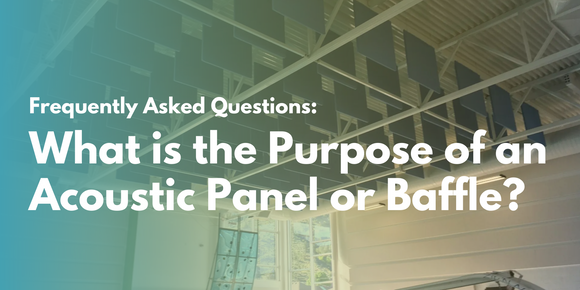 What is the Purpose of an Acoustic Panel or Baffle?