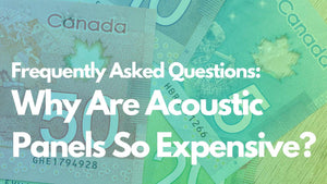 Why Are Acoustic Panels So Expensive?