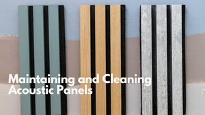 Maintaining and Cleaning Acoustic Panels